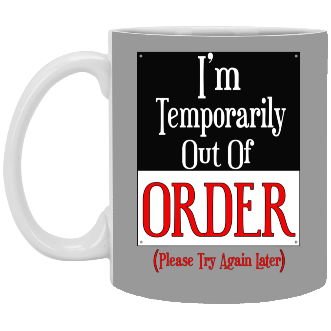 Out of Order-11oz White Mug
