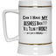 My Business-Beer Stein 22oz.