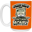 Scared Money-15oz White Mug