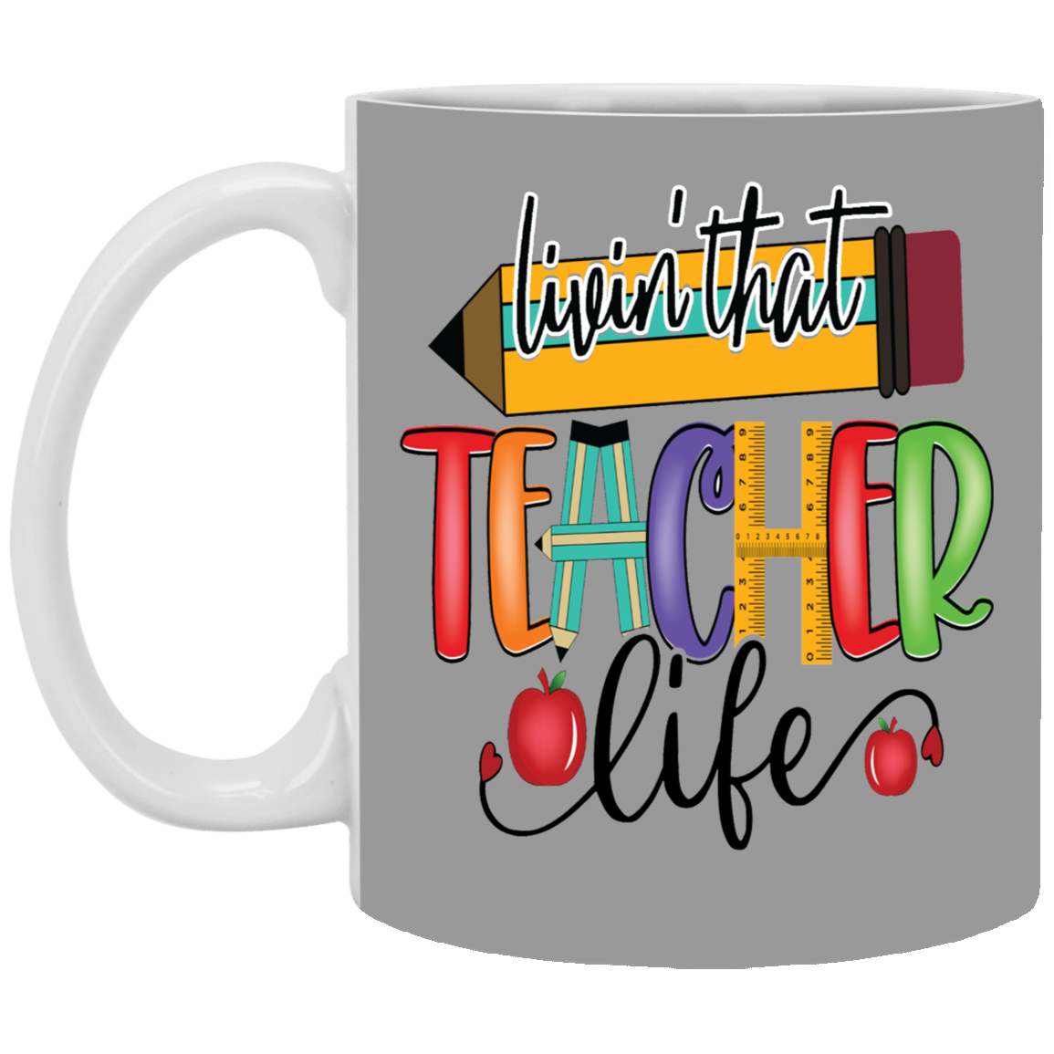 Livin' Teacher Life-11oz White Mug