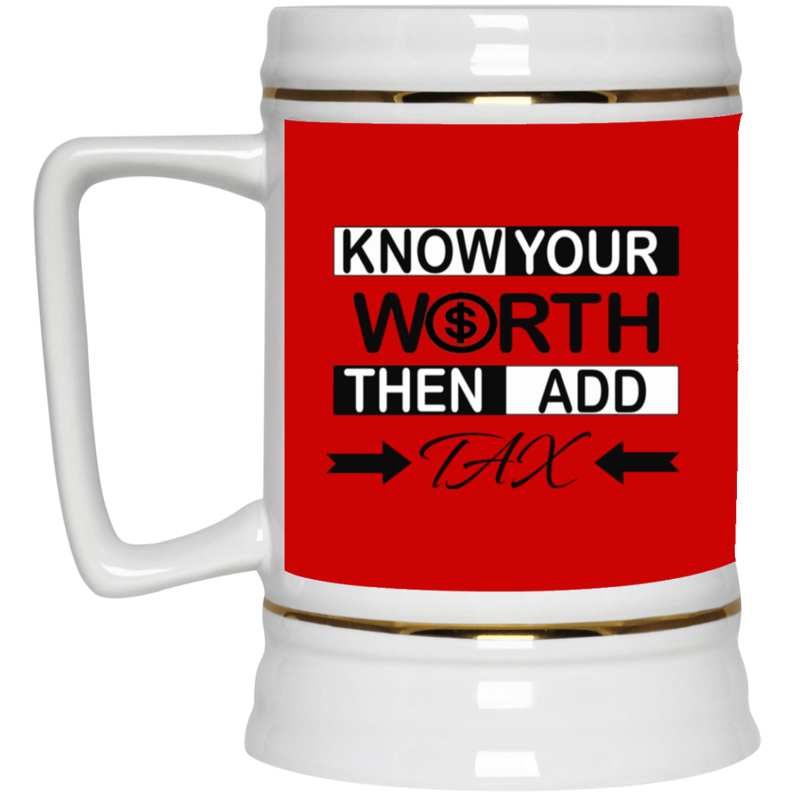 Know Your Worth-Beer Stein 22oz.