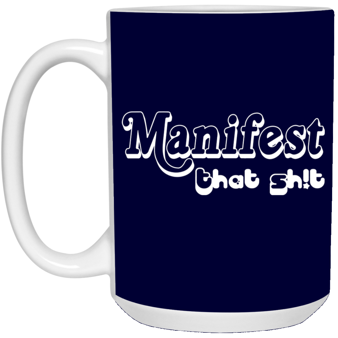 Manifest-15oz White Mug