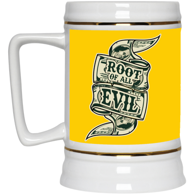 Root of Evil-Money-Beer Stein 22oz.