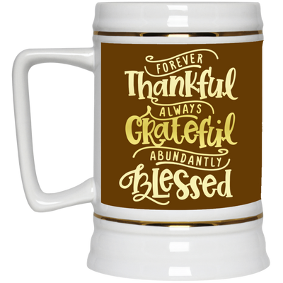 Forever Thankful-Beer Stein 22oz.