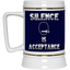 Silence is Acceptance-Beer Stein 22oz.