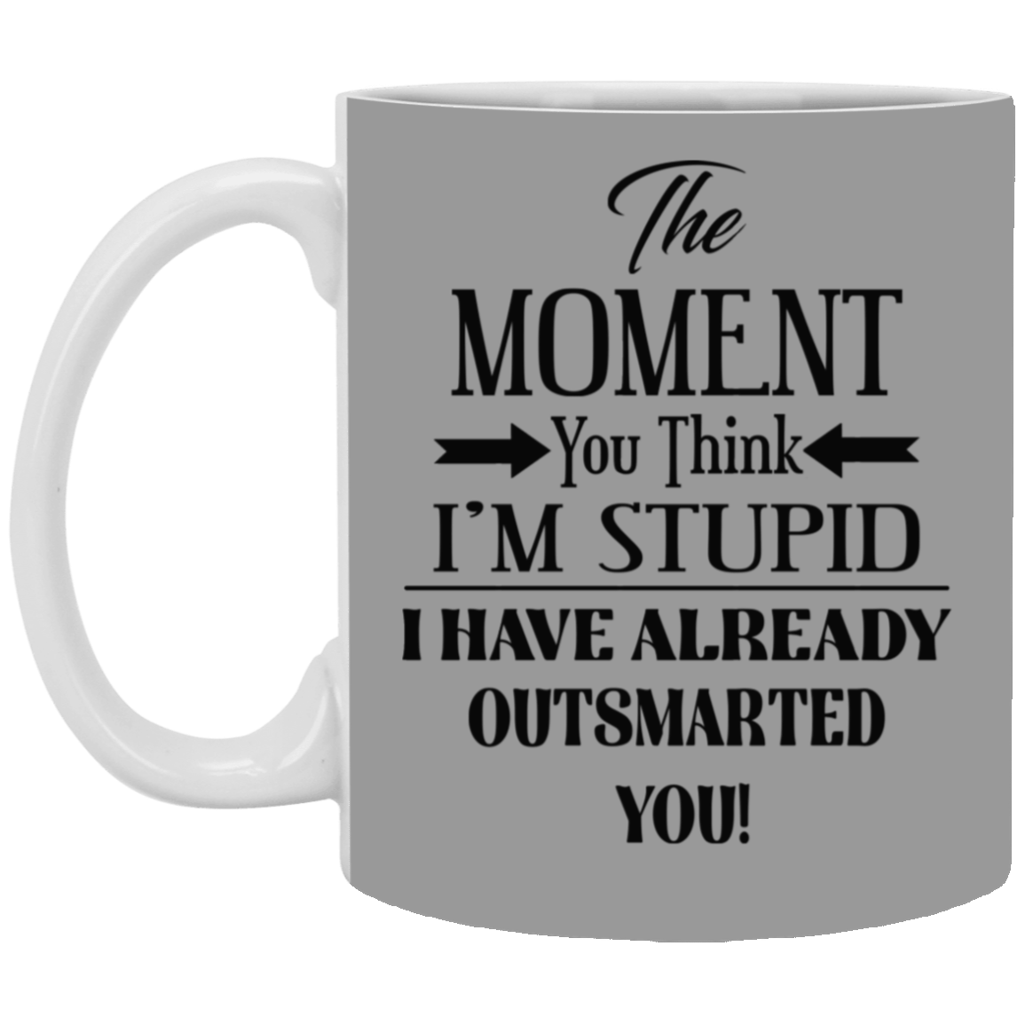 Outsmarted-11oz White Mug