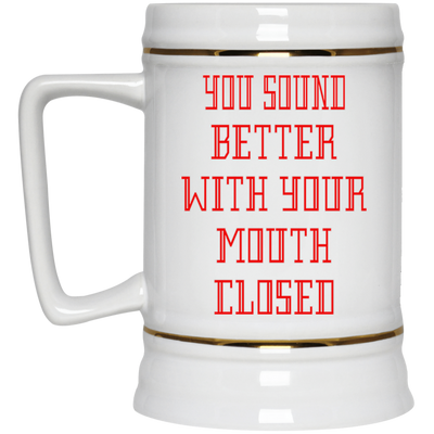 Mouth Closed-Beer Stein 22oz.