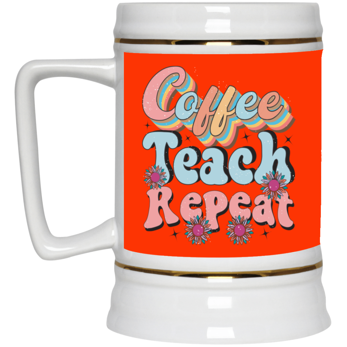 Coffee-Teach-Repeat-Beer Stein 22oz.