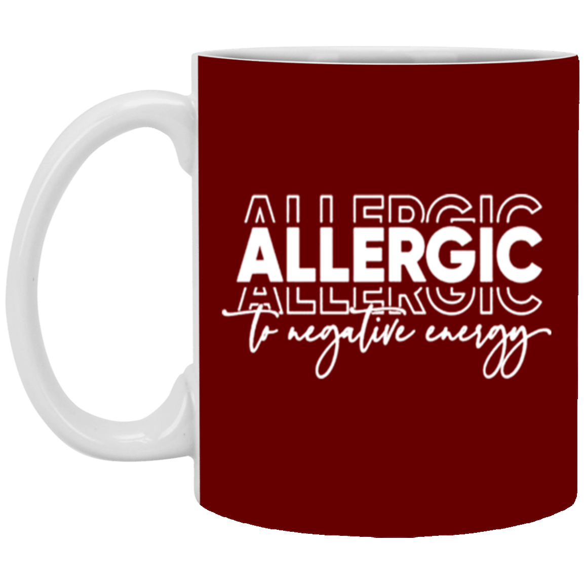 Allergic to Negative Energy Trio-11oz White Mug