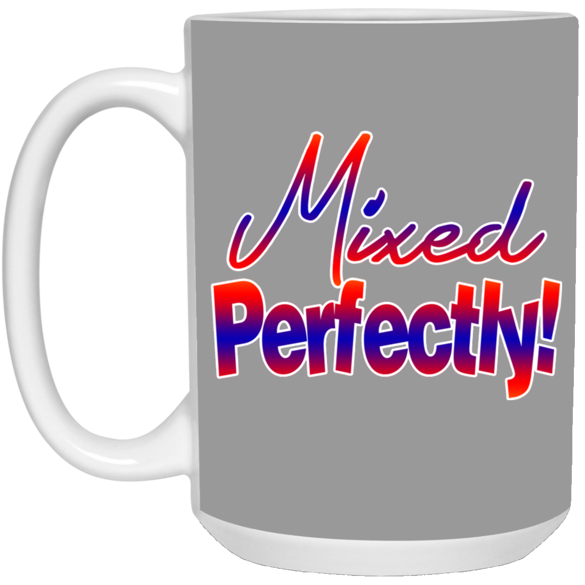 Mixed Perfectly-15oz White Mug
