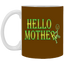 Hello Mother-11oz White Mug