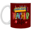 Livin' Teacher Life-11oz White Mug