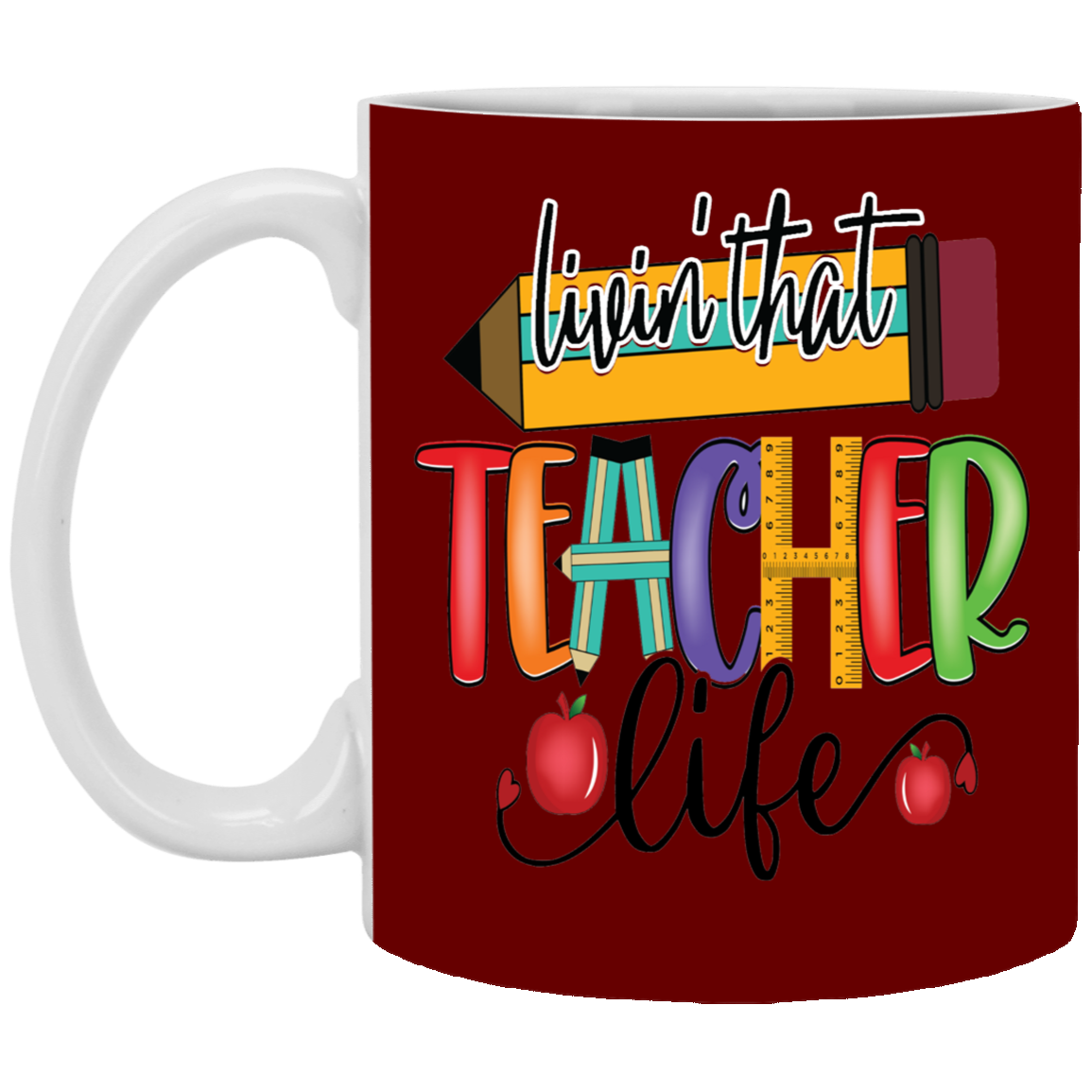 Livin' Teacher Life-11oz White Mug