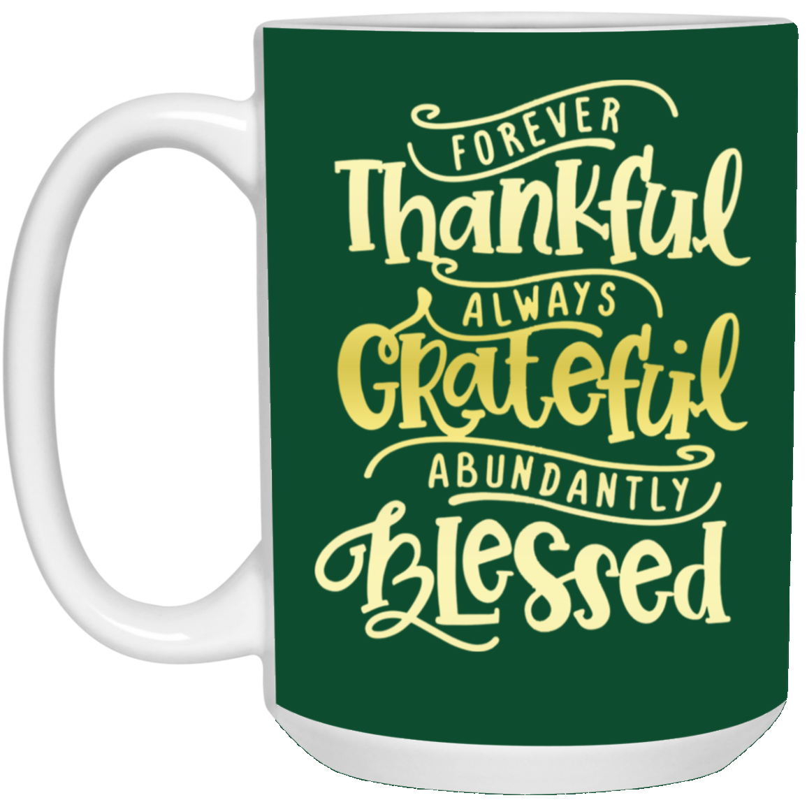 Forever Thankful-15oz White Mug