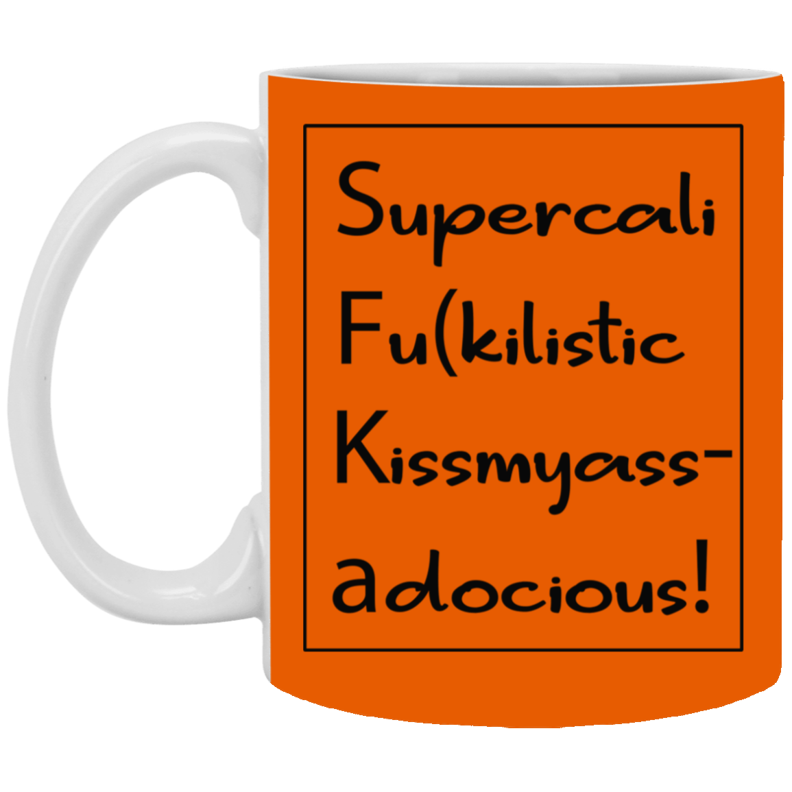 Supercalifu(kilistic-11oz White Mug
