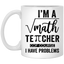 Math Teacher-11oz White Mug