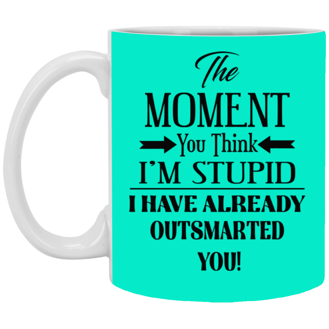 Outsmarted-11oz White Mug
