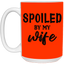 Spoiled By My Wife-15oz White Mug