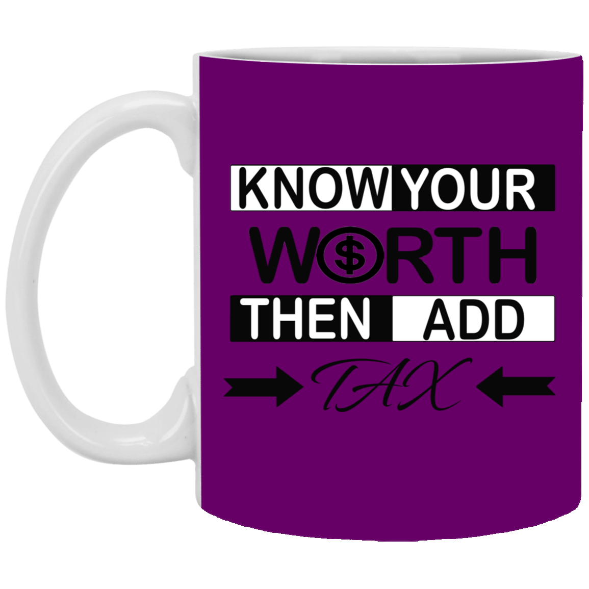 Know Your Worth-11oz White Mug