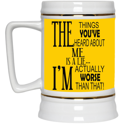 Things You've Heard-Beer Stein 22oz.