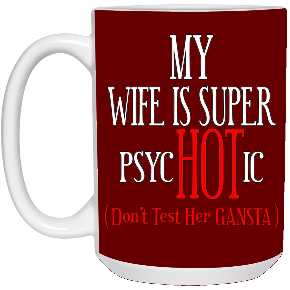 Psychotic-Wife-15oz White Mug