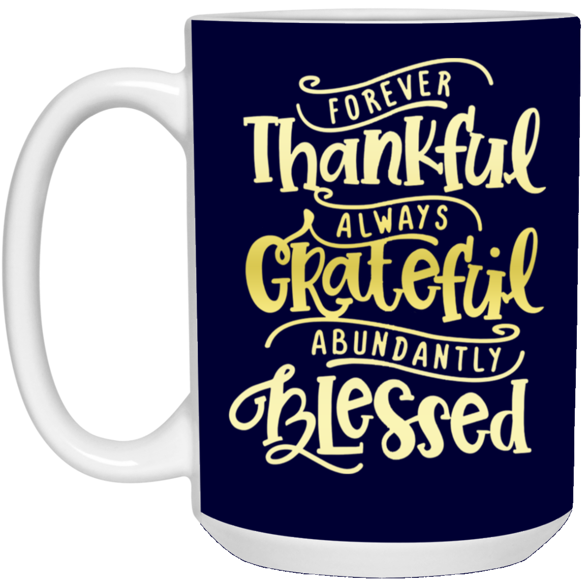 Forever Thankful-15oz White Mug