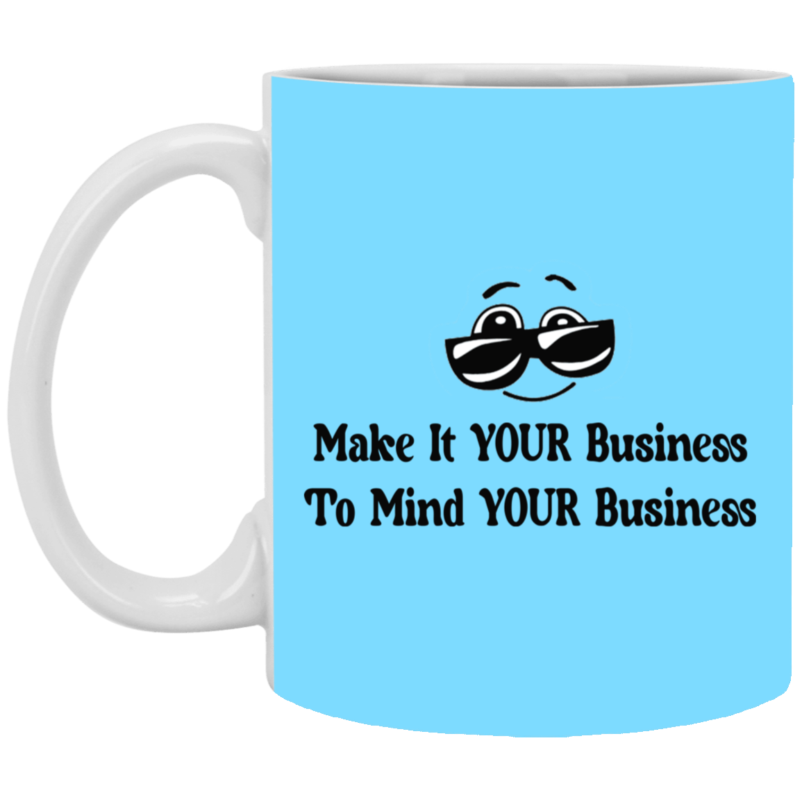Make it Your Business-11oz White Mug