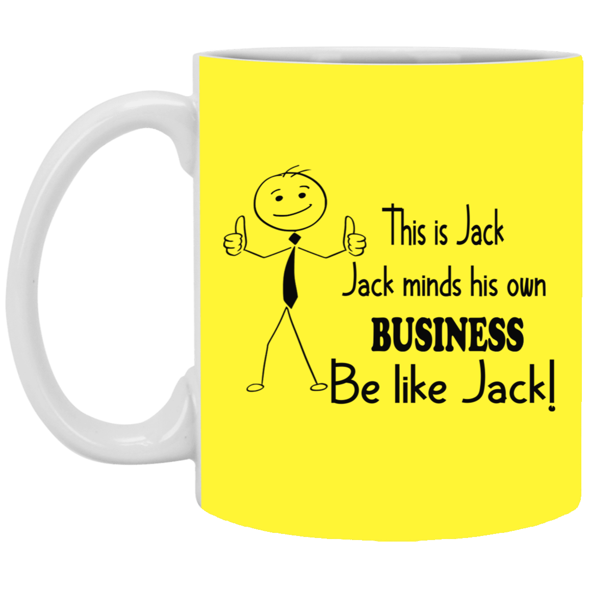 Be Like Jack-11oz White Mug