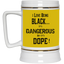 Black is Dangerous-Beer Stein 22oz.