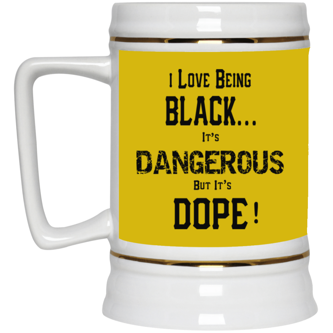 Black is Dangerous-Beer Stein 22oz.