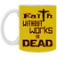 Faith without Works-11oz White Mug