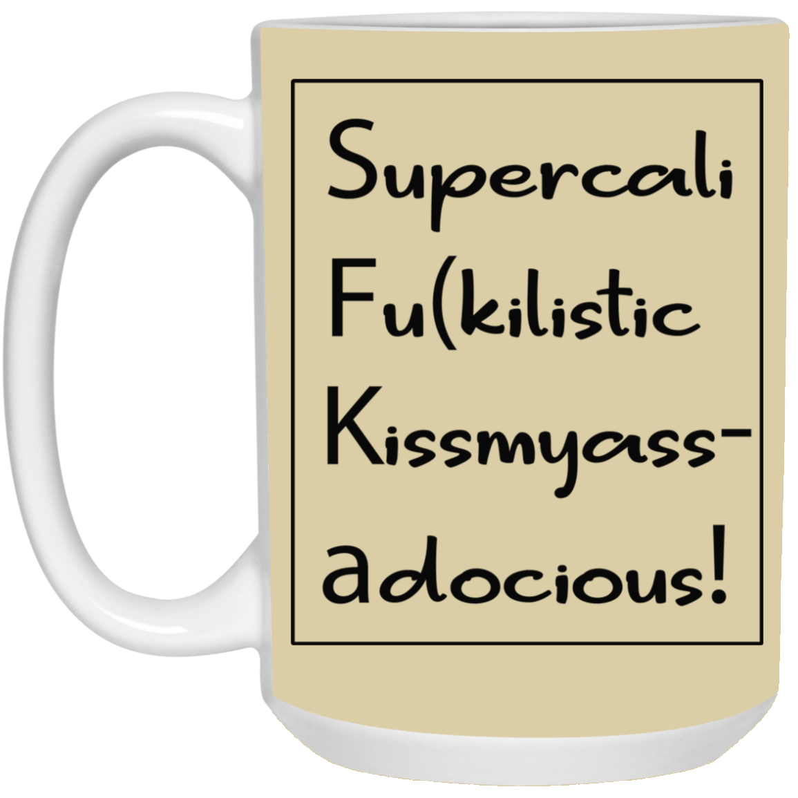 Supercalifu(kilistic-15oz White Mug