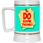 Do Something-Beer Stein 22oz.