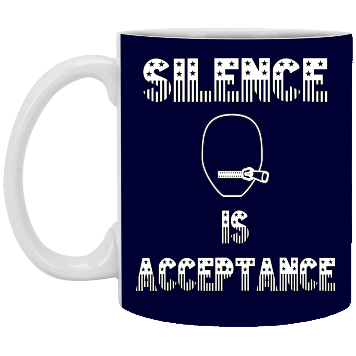 Silence is Acceptance-11oz White Mug