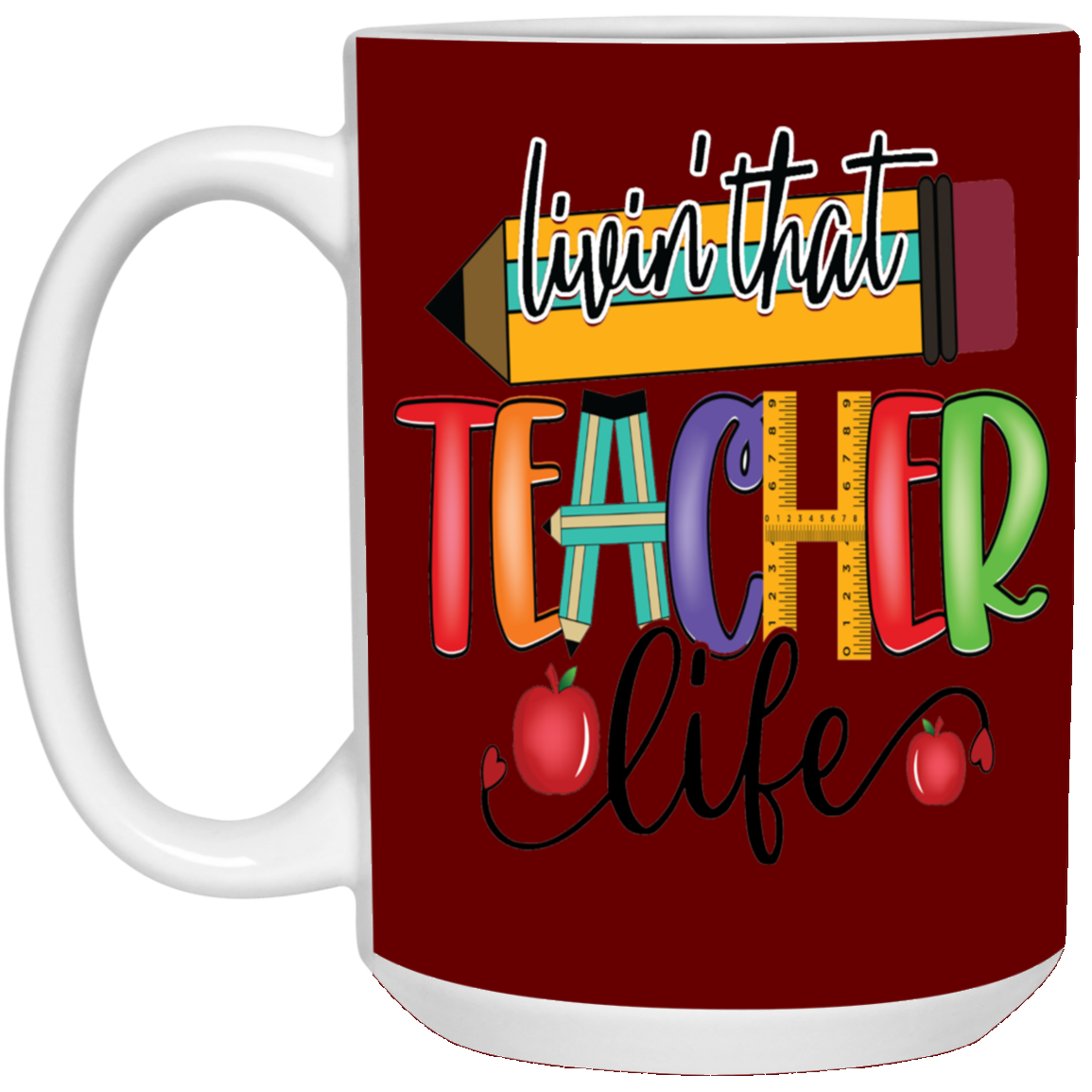 Livin' Teacher Life-Repeat-15oz White Mug