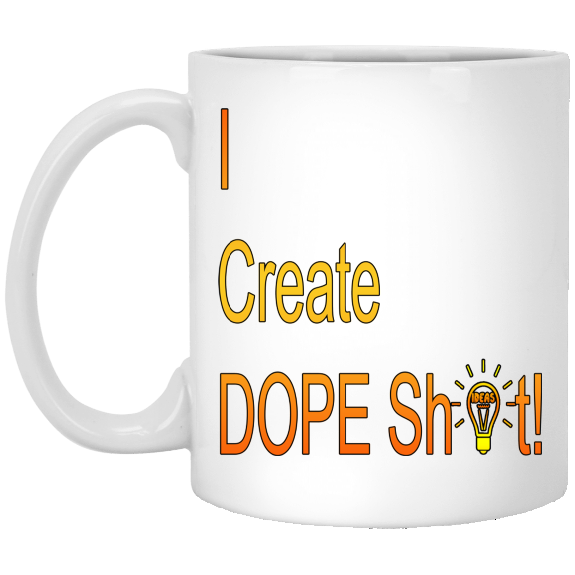 Dope Sh!t-11oz White Mug