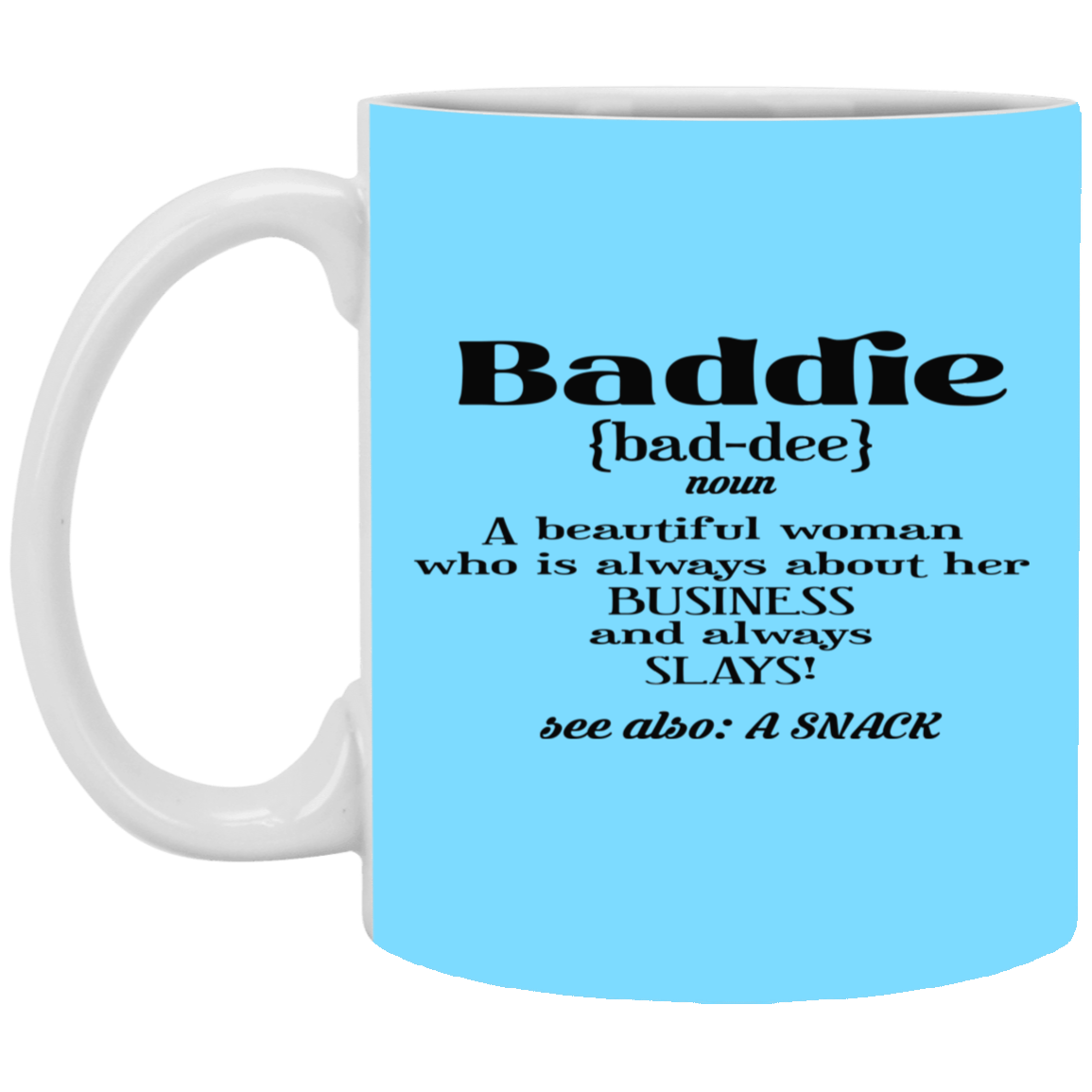 Baddie Definition-11oz White Mug