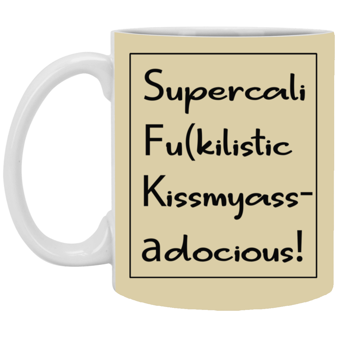 Supercalifu(kilistic-11oz White Mug