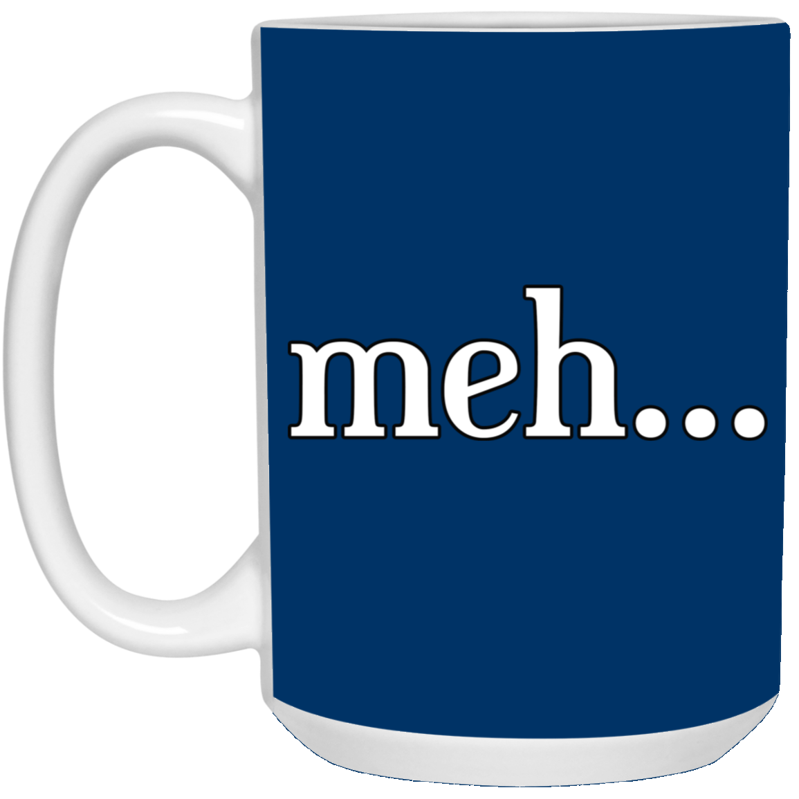 Meh-15oz White Mug