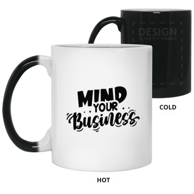 Mind Your Business-11oz Color Changing Mug