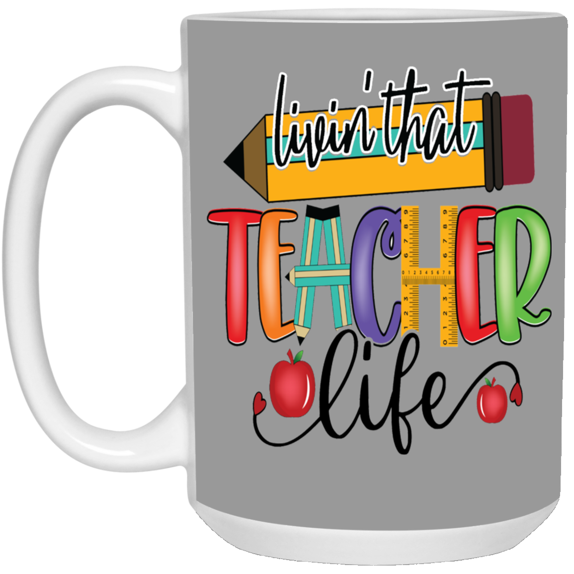 Livin' Teacher Life-Repeat-15oz White Mug