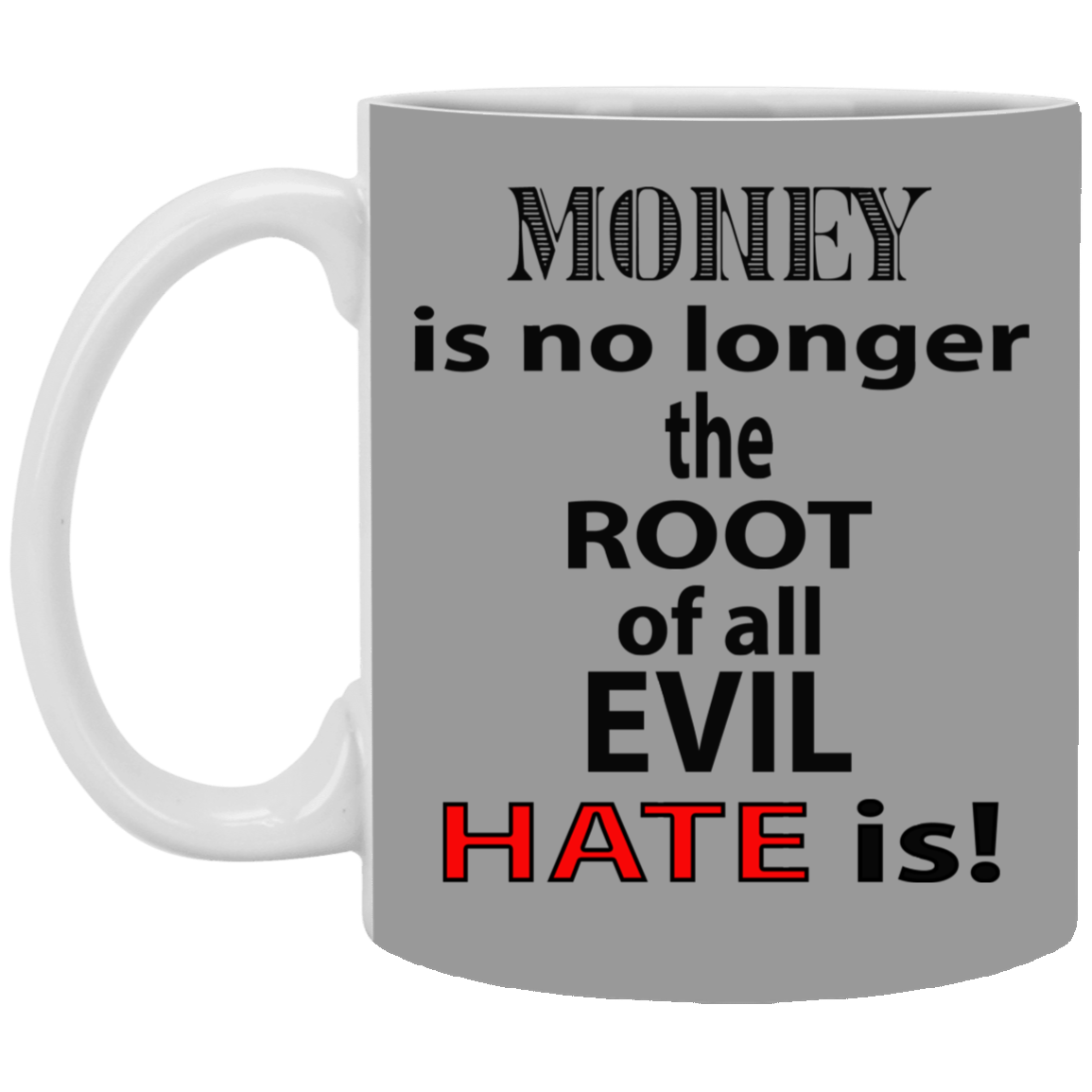 Root of Evil-Hate-11oz White Mug