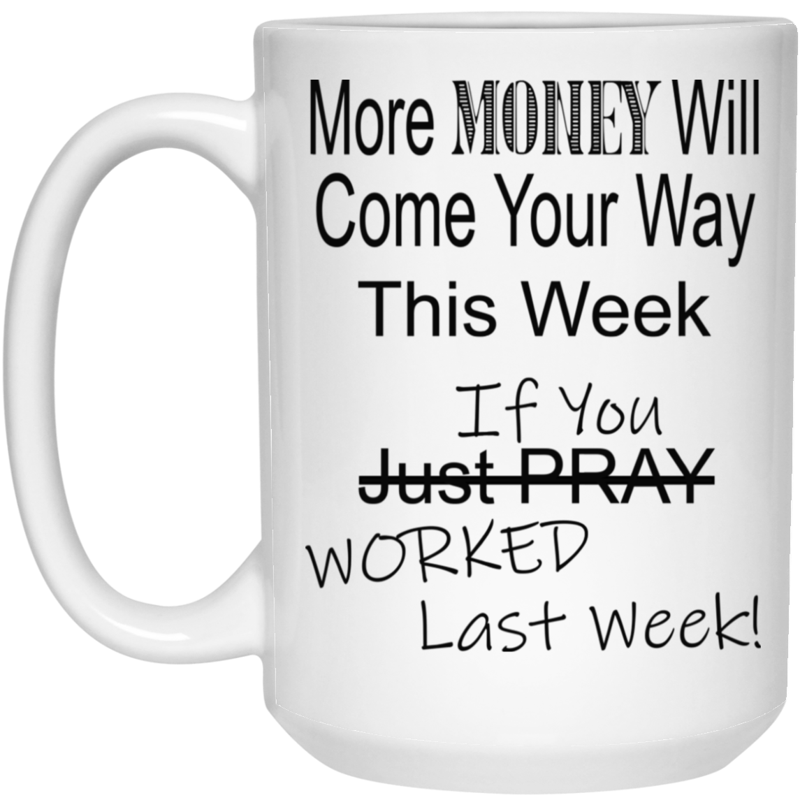More Money-15oz White Mug