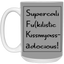 Supercalifu(kilistic-15oz White Mug