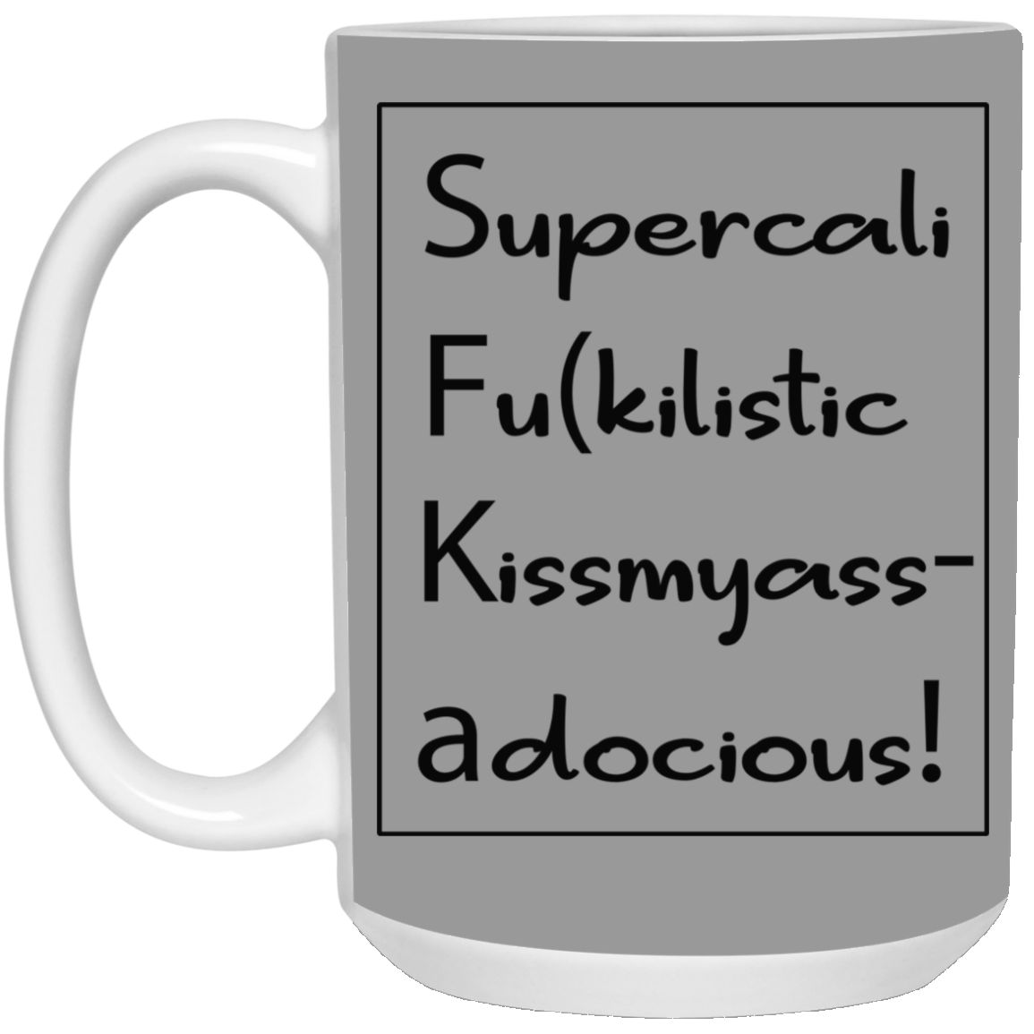 Supercalifu(kilistic-15oz White Mug