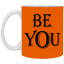 Be You-11oz White Mug