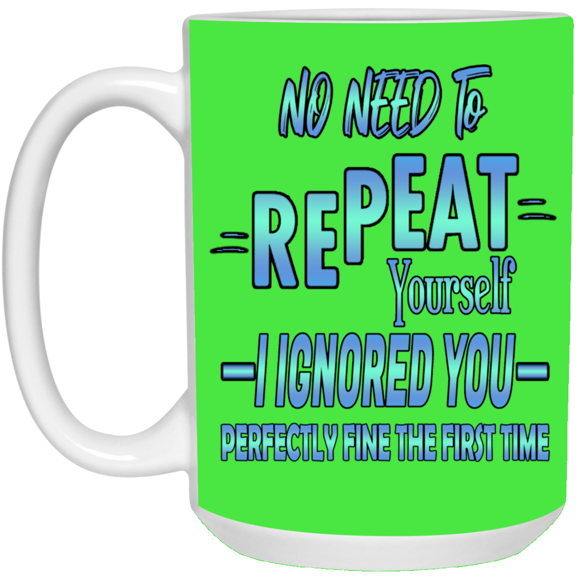 Ignored-15oz White Mug
