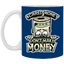 Scared Money-11oz White Mug