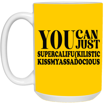 You Can Supercalifu(kilistic-15oz White Mug