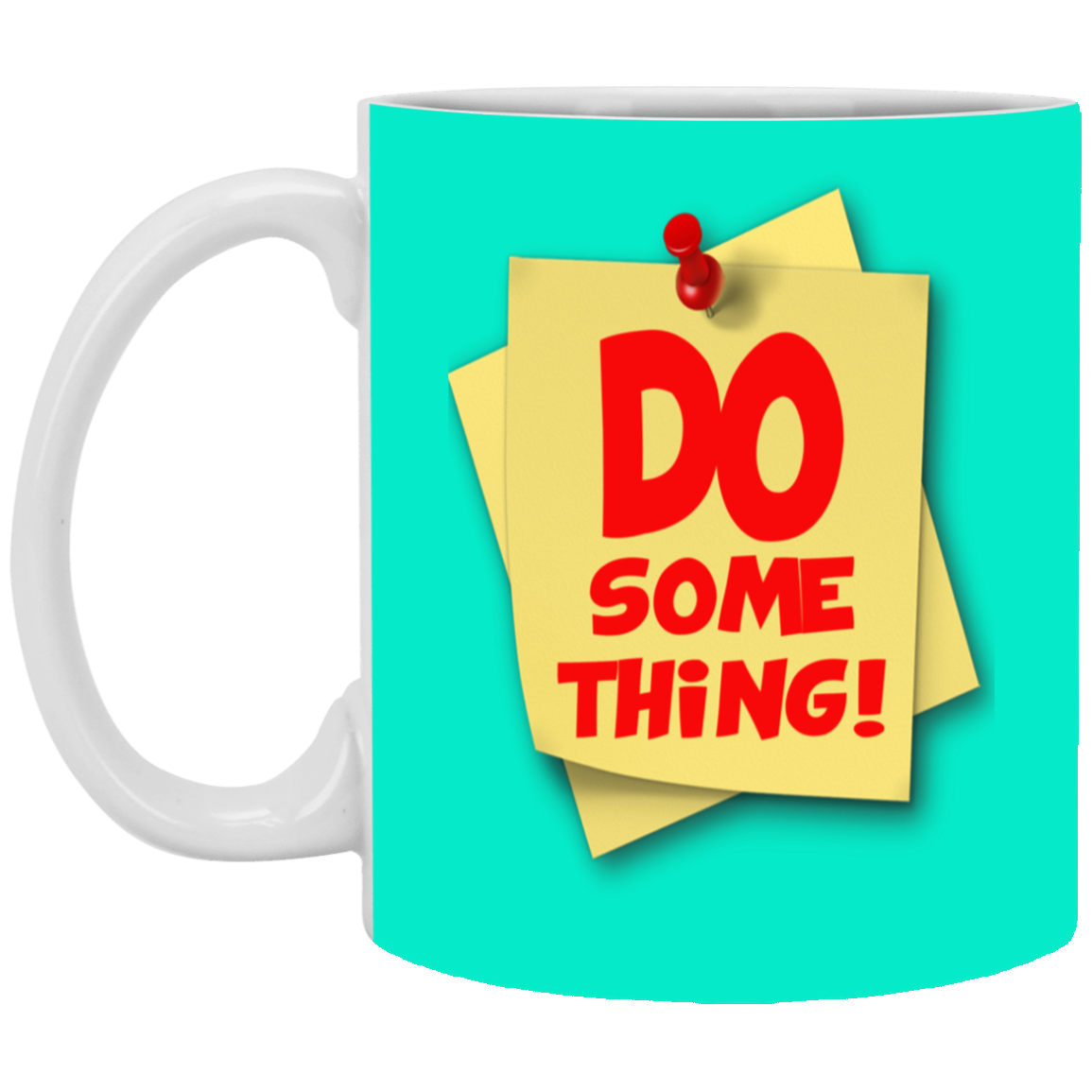 Do Something-11oz White Mug